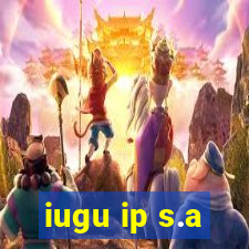 iugu ip s.a